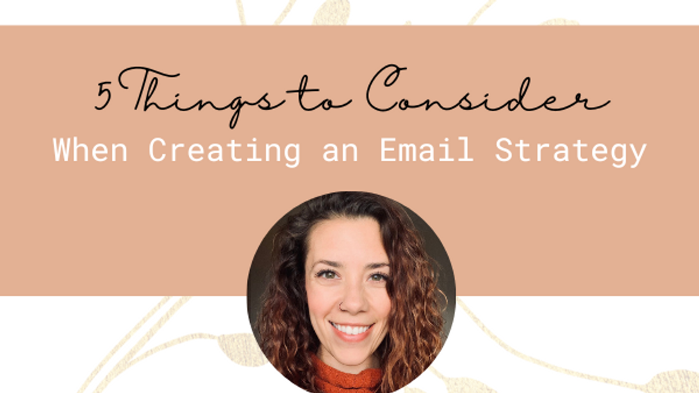 5 Things to Consider When Creating an Email Strategy